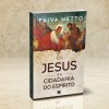  Jesus e a Cidadania do Espírito (2019) – Adquira!